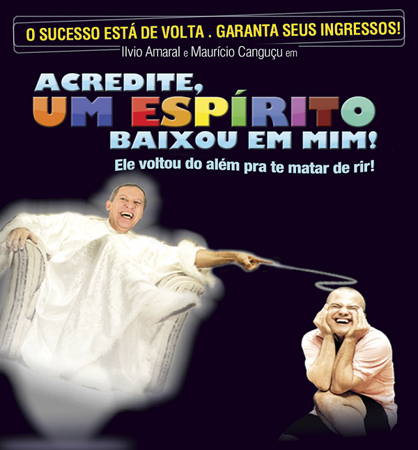 ACREDITE, UM ESPÍRITO BAIXOU EM MIM NO TEATRO FERNANDO TORRES