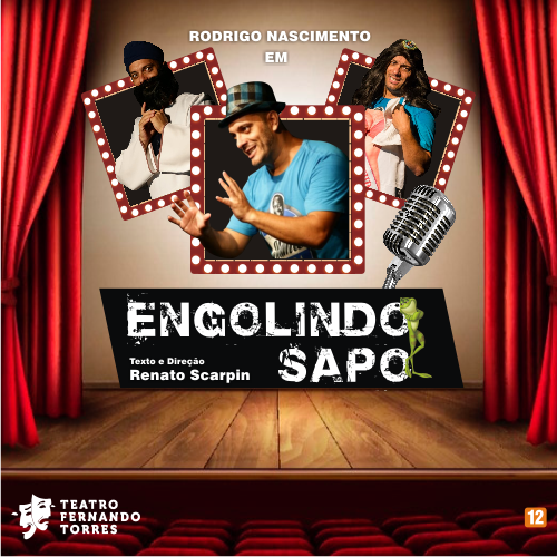 ENGOLINDO SAPO NO TEATRO FERNANDO TORRES