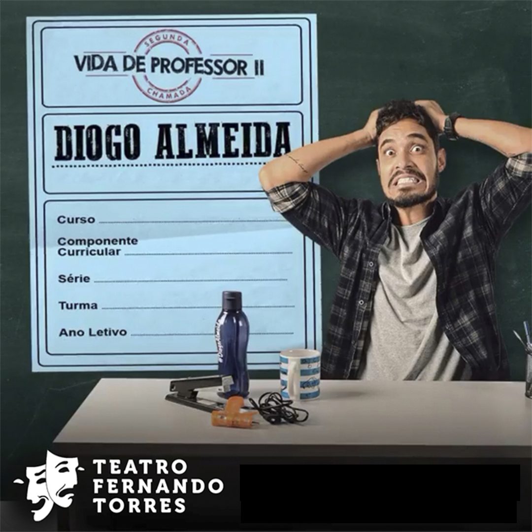 Diogo Almeida em A Vida de Professor II no Teatro Fernando Torres