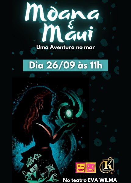 Moana e Maui Uma Aventura no Mar no Teatro Eva Wilma
