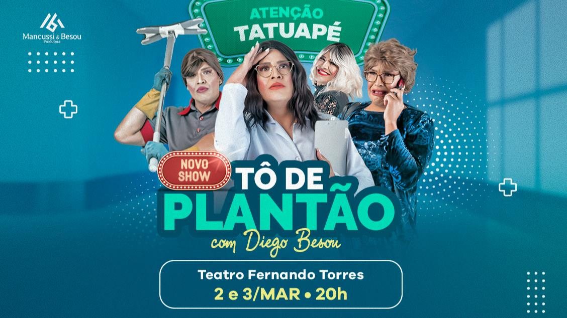 TÔ DE PLANTÃO - com Diego Besou