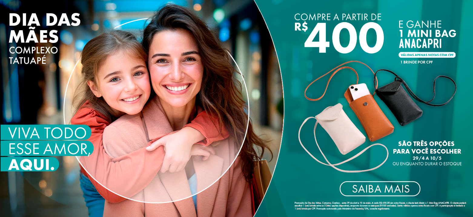 Promoção de Dia das Mães no Complexo Tatuapé: ganhe uma mini bag Anacapri
